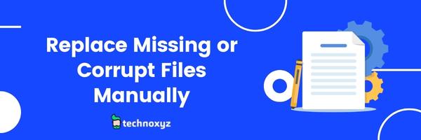 Replace Missing or Corrupt Files Manually - Fix Skyui Error Code 1 In 2024