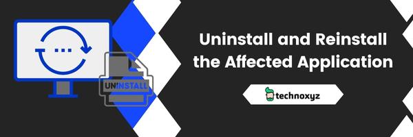 Uninstall and Reinstall the Affected Application - Fix Microsoft Error Code CAA50024