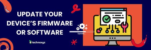 Update Your Device's Firmware or Software - Fix Disney Plus Error Code 14
