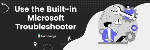 Use the Built-in Microsoft Troubleshooter - Fix Microsoft Error Code CAA50024