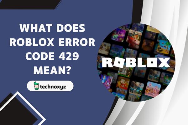 What Does Roblox Error Code 429 Mean?