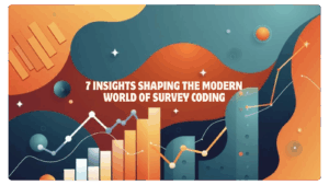 7 Insights Shaping the Modern World of Survey Coding
